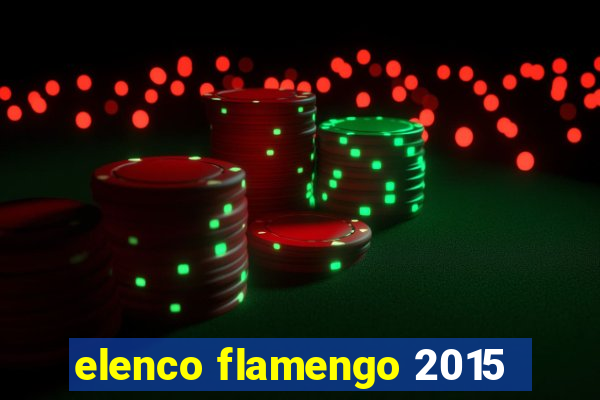 elenco flamengo 2015